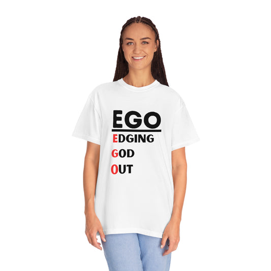 EGO - Edging GOD Out - Unisex Garment-Dyed T-shirt