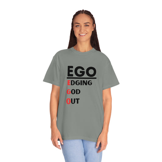 EGO - Edging GOD Out - Unisex Garment-Dyed T-shirt