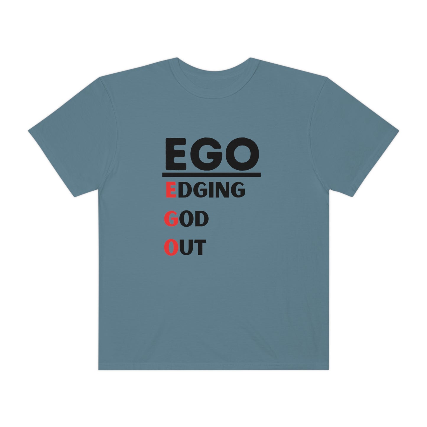 EGO - Edging GOD Out - Unisex Garment-Dyed T-shirt