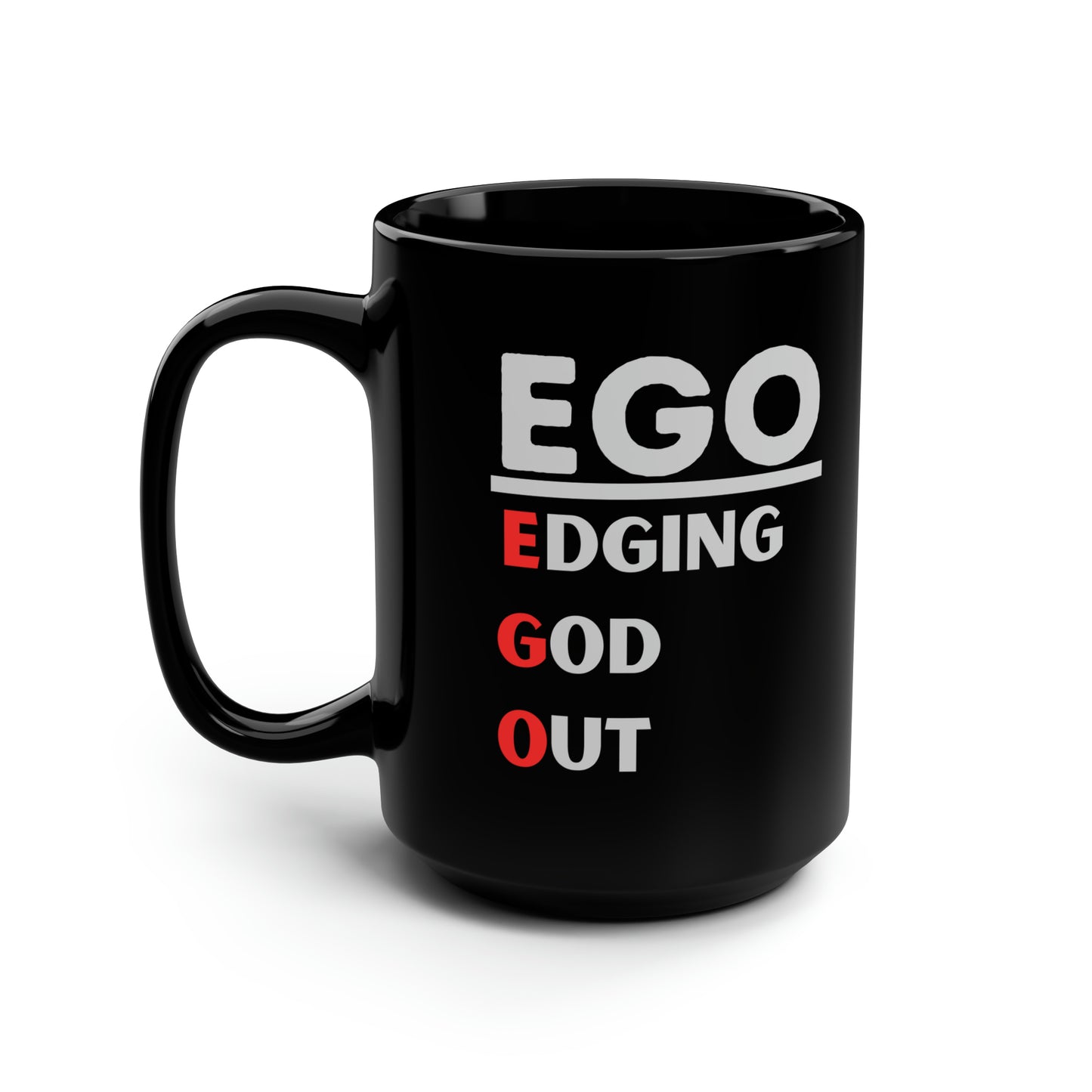 EGO - Edging GOD Out - Black Mug, 15oz