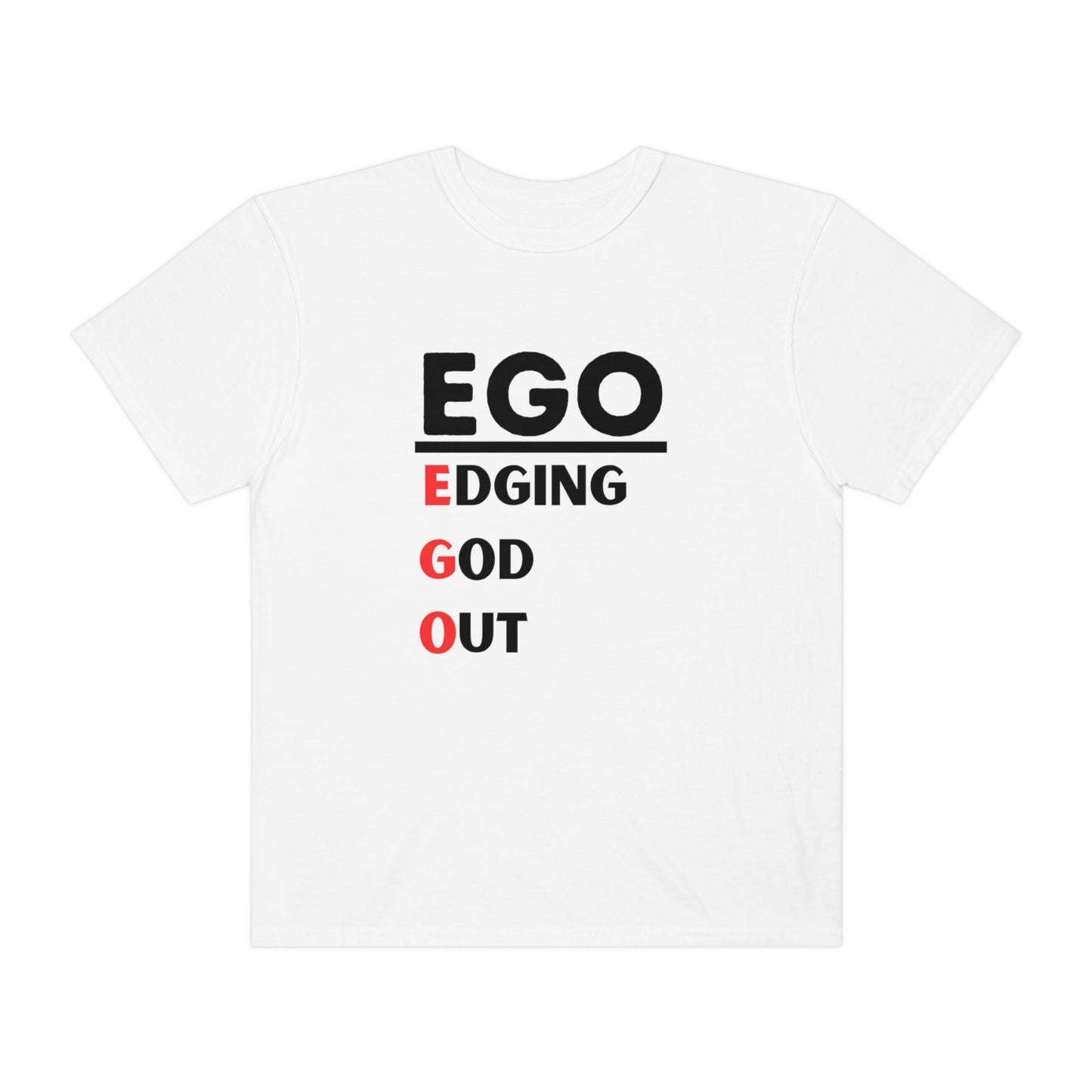 EGO - Edging GOD Out - Unisex Garment-Dyed T-shirt