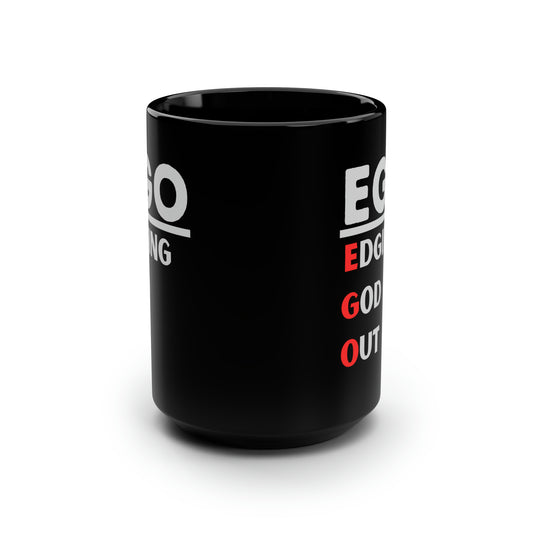 EGO - Edging GOD Out - Black Mug, 15oz