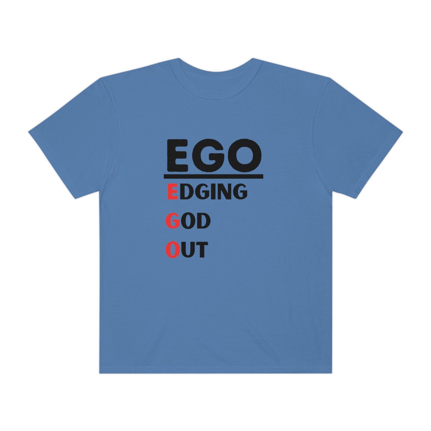 EGO - Edging GOD Out - Unisex Garment-Dyed T-shirt