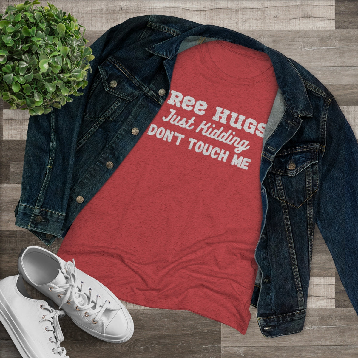 Free Hugs, Just Kidding, Don't Touch me - Women's Triblend Tee