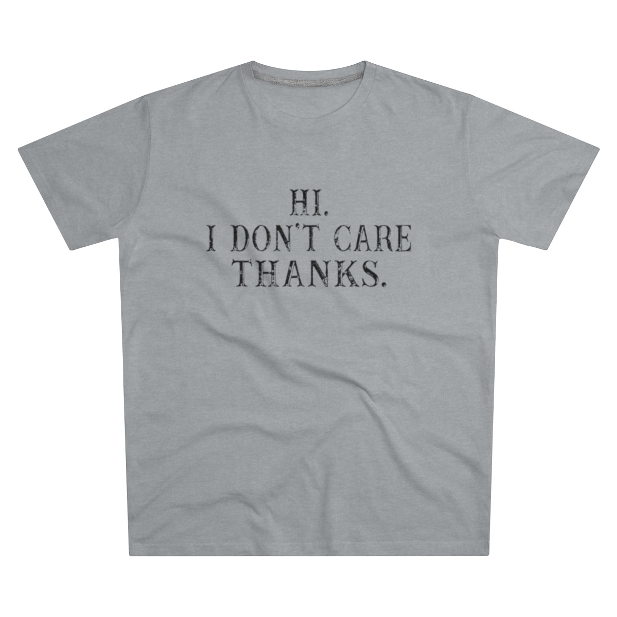 Hi, I don't care thanks - Men's Modern-fit Tee