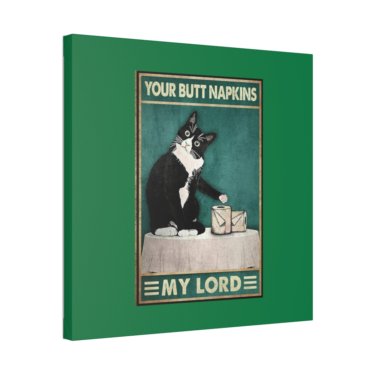 Your Butt Napkins My Lord - Polyester Canvas