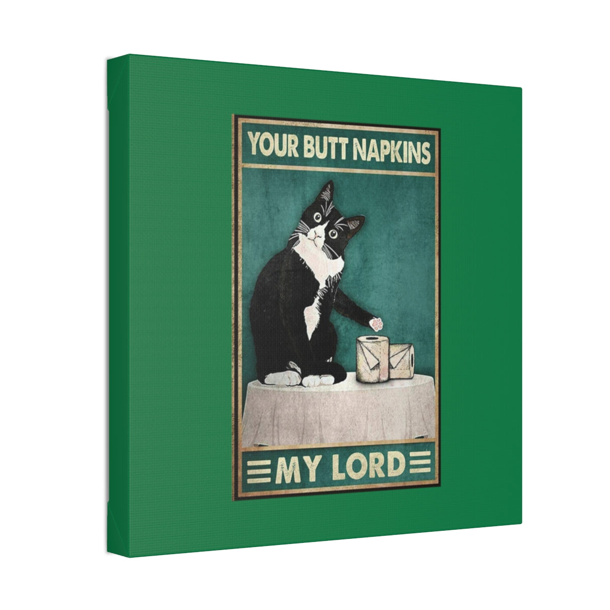 Your Butt Napkins My Lord - Polyester Canvas