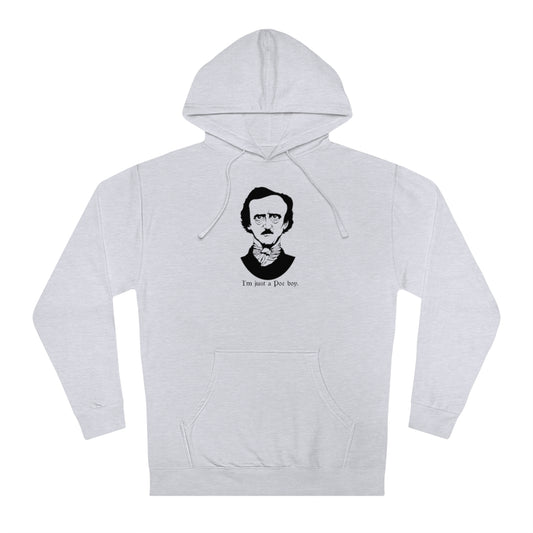 I'm Just A Poe Boy - Unisex Hooded Sweatshirt