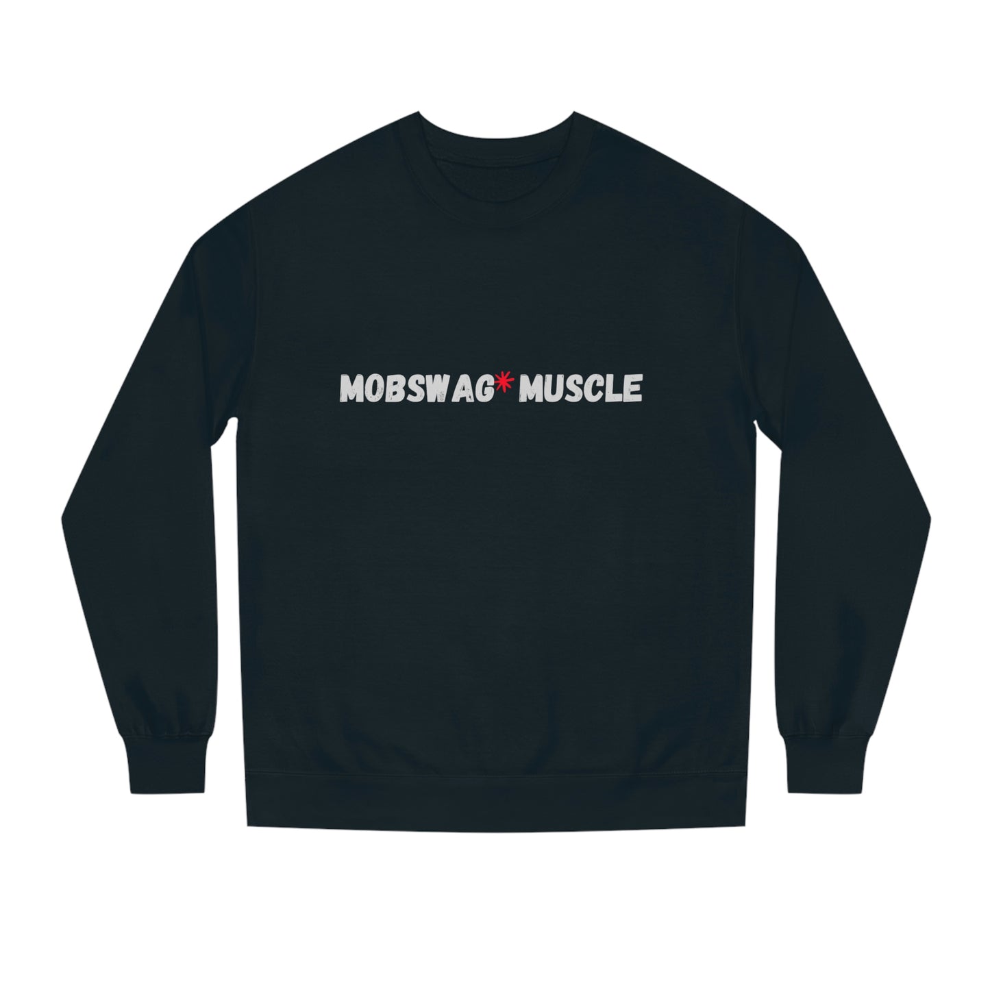 Mobswag Muscle - Unisex Crew Neck Sweatshirt