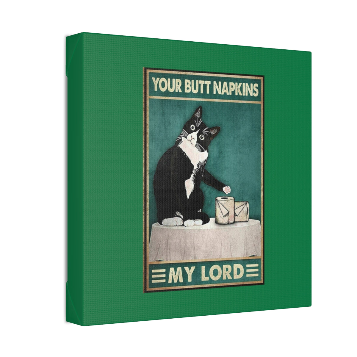 Your Butt Napkins My Lord - Polyester Canvas