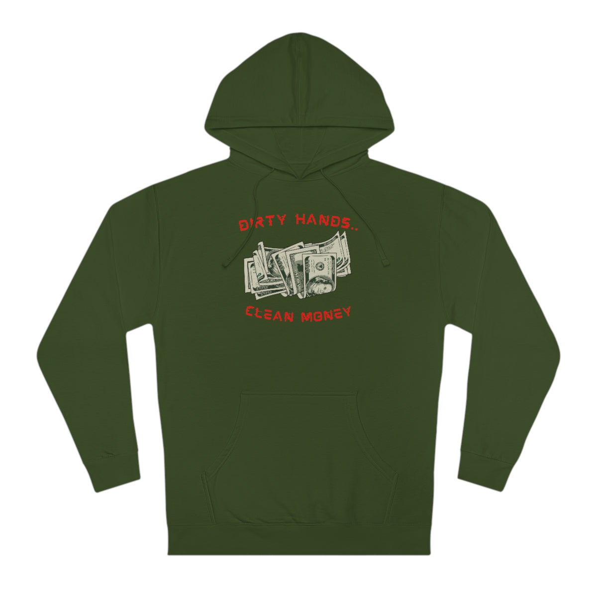 Dirty Hands..Clean Money - Unisex Hooded Sweatshirt