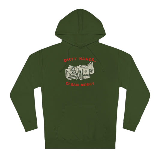 Dirty Hands..Clean Money - Unisex Hooded Sweatshirt