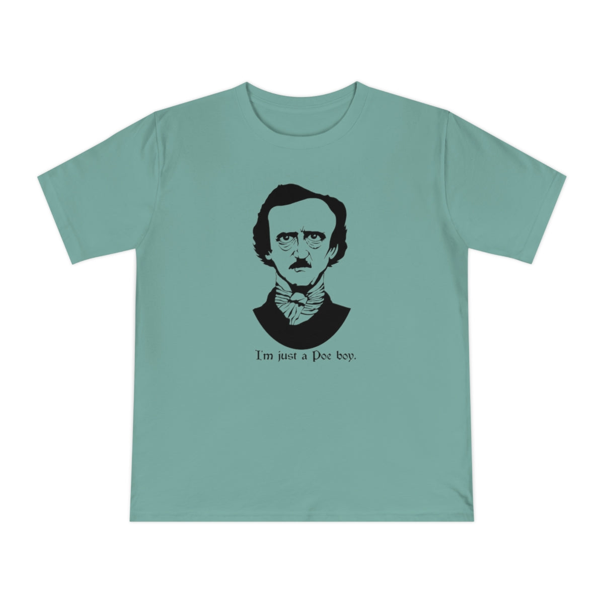 I'm Just A Poe Boy - Unisex Classic Jersey T-shirt