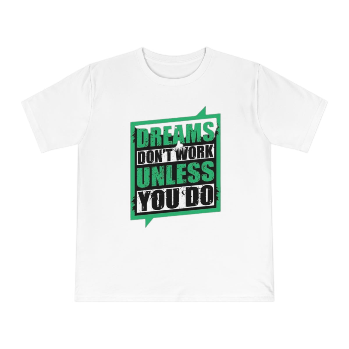 Dreams Don't Work Unless You Do - Unisex Classic Jersey T-shirt