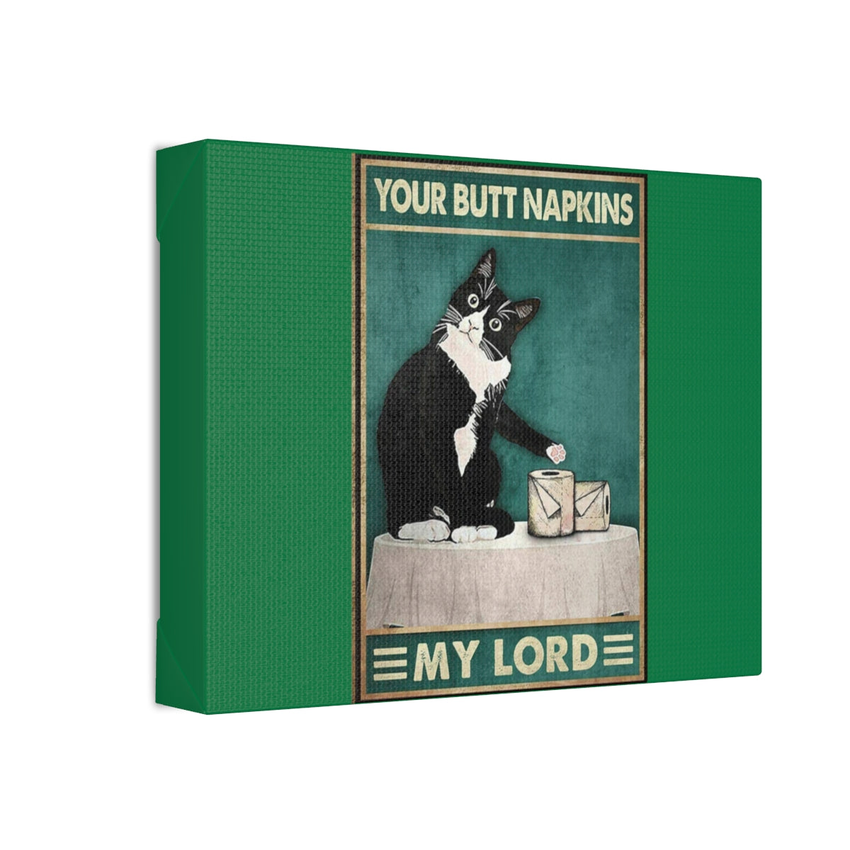 Your Butt Napkins My Lord - Polyester Canvas