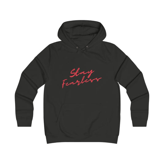 "Stay Fearless" Hoodie