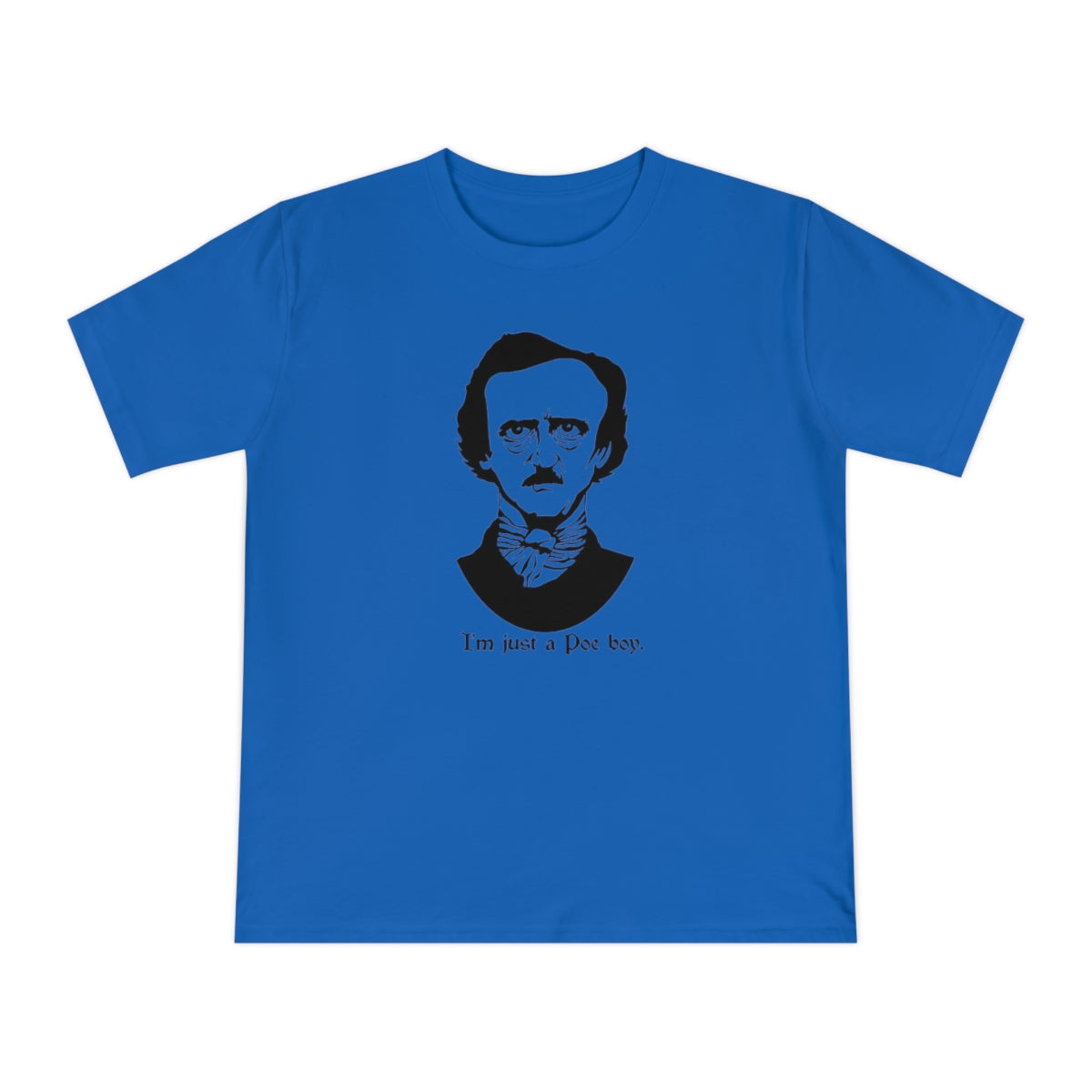 I'm Just A Poe Boy - Unisex Classic Jersey T-shirt