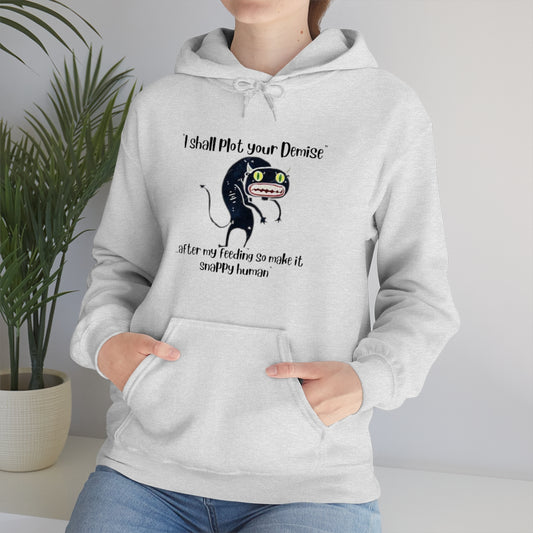 "I shall plot your demise, after my feeding so make it snappy human" -  Unisex Heavy Blend™ Hooded Sweatshirt