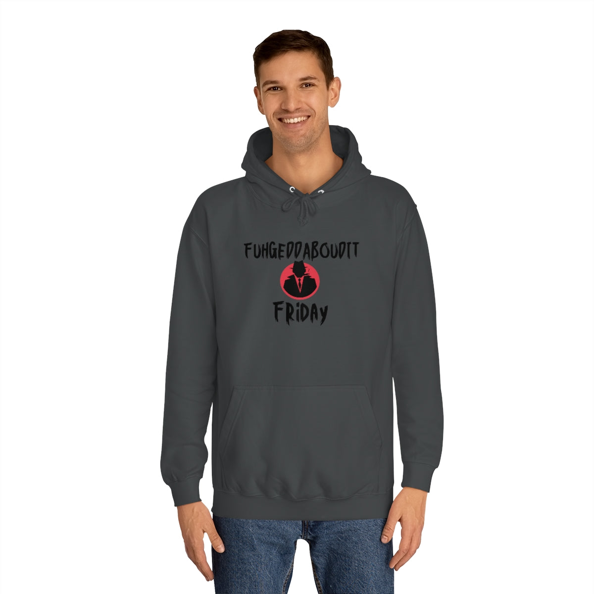 FUHGEDDABOUDIT Friday -Unisex College Hoodie