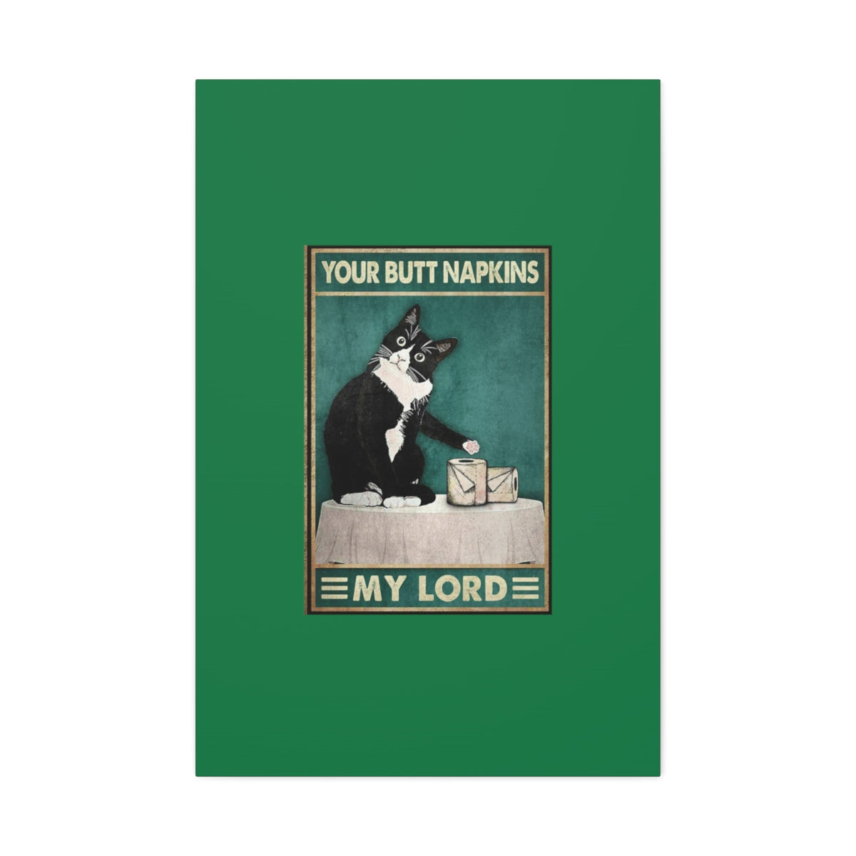 Your Butt Napkins My Lord - Polyester Canvas