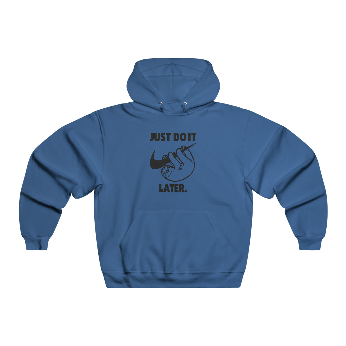 Just do it..Later - NUBLEND® Hooded Sweatshirt