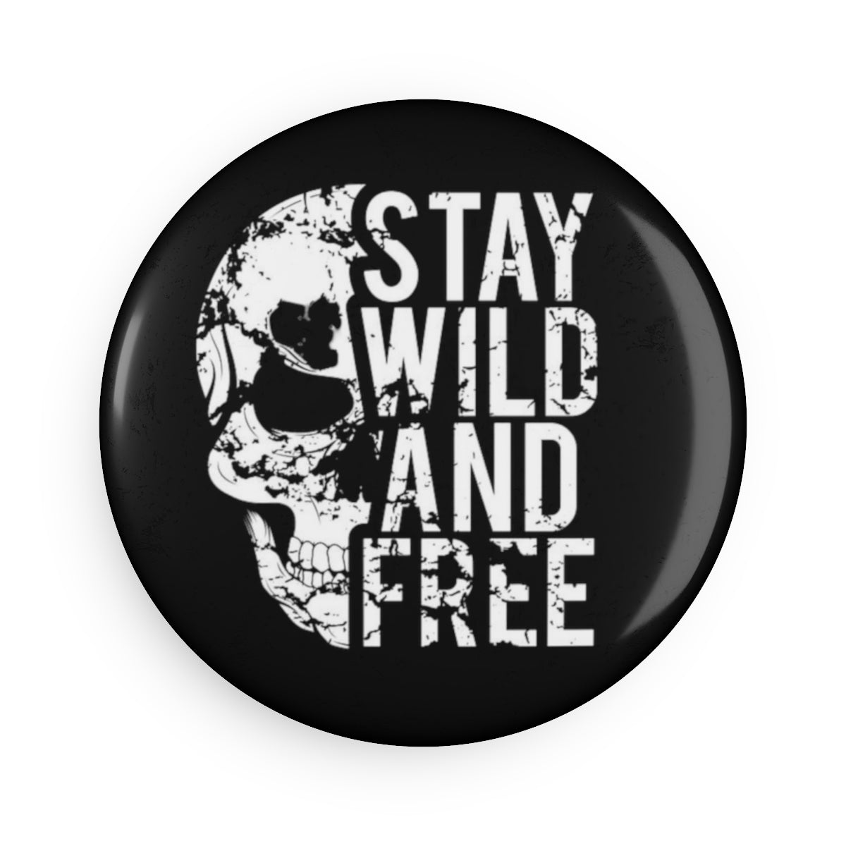 Stay Wild And Free - Button Magnet, Round (1 & 10 pcs)