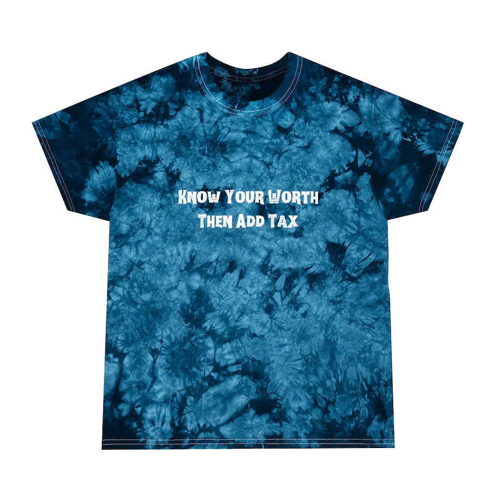 Know Your Worth, Then Add Tax - Tie-Dye Tee, Crystal