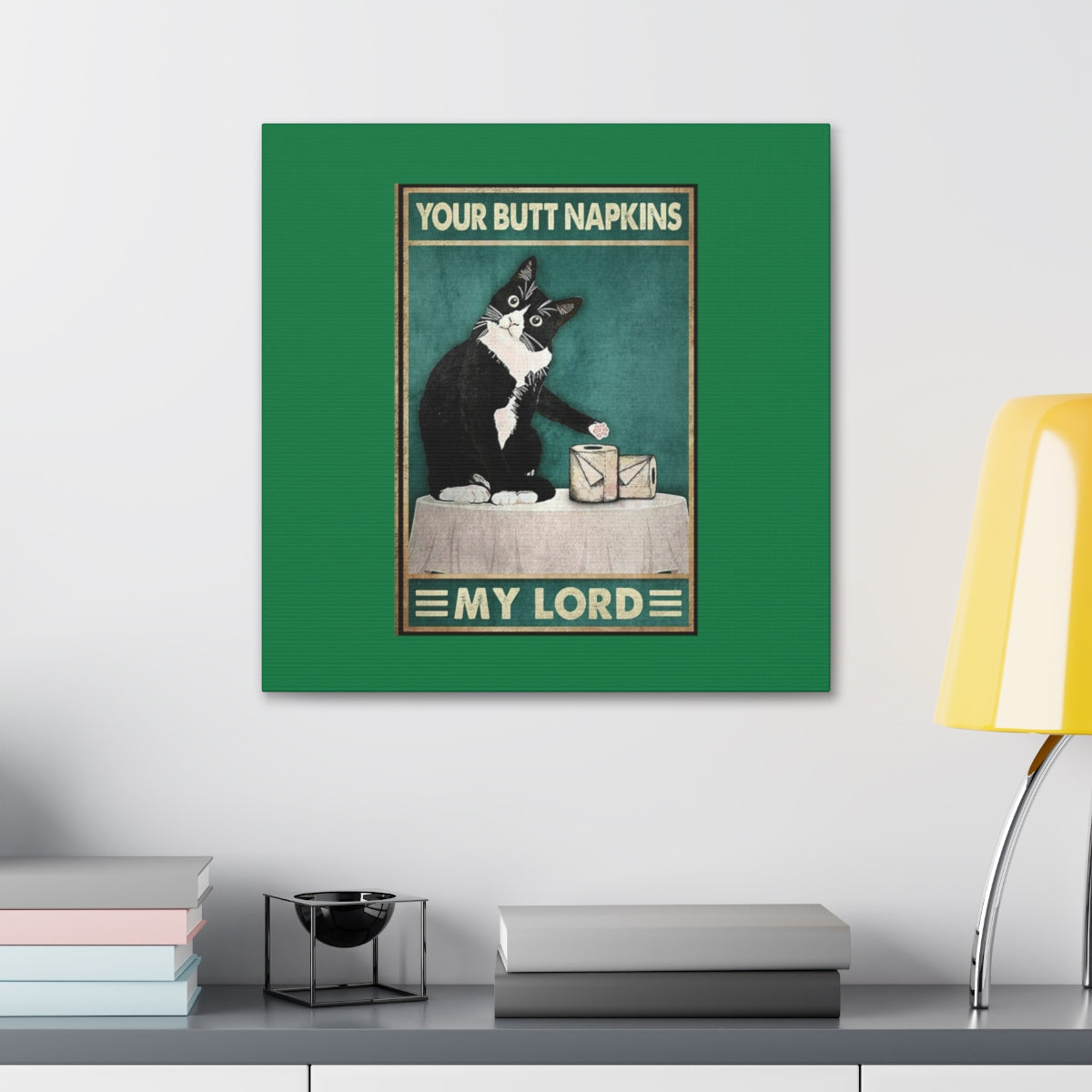 Your Butt Napkins My Lord - Polyester Canvas