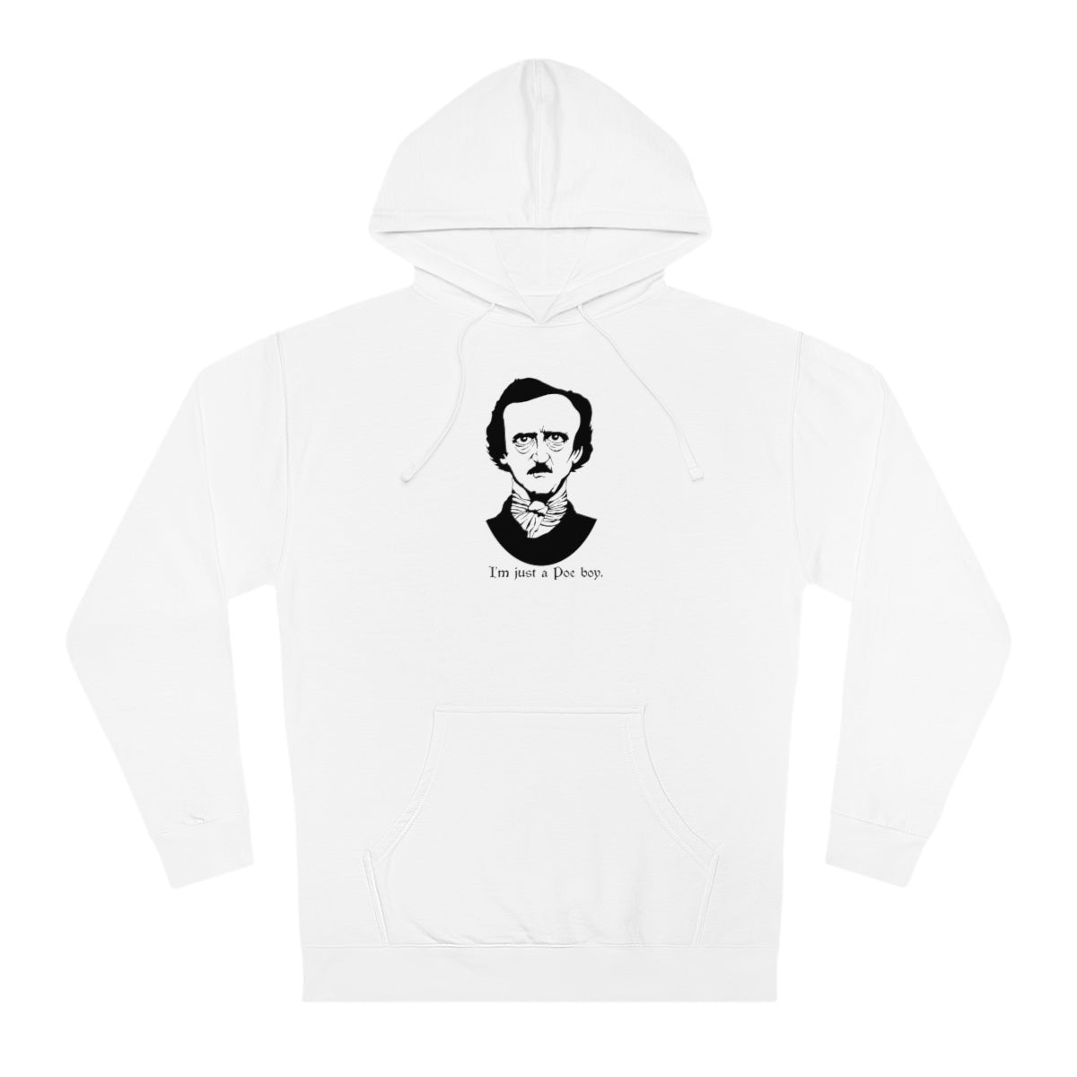 I'm Just A Poe Boy - Unisex Hooded Sweatshirt