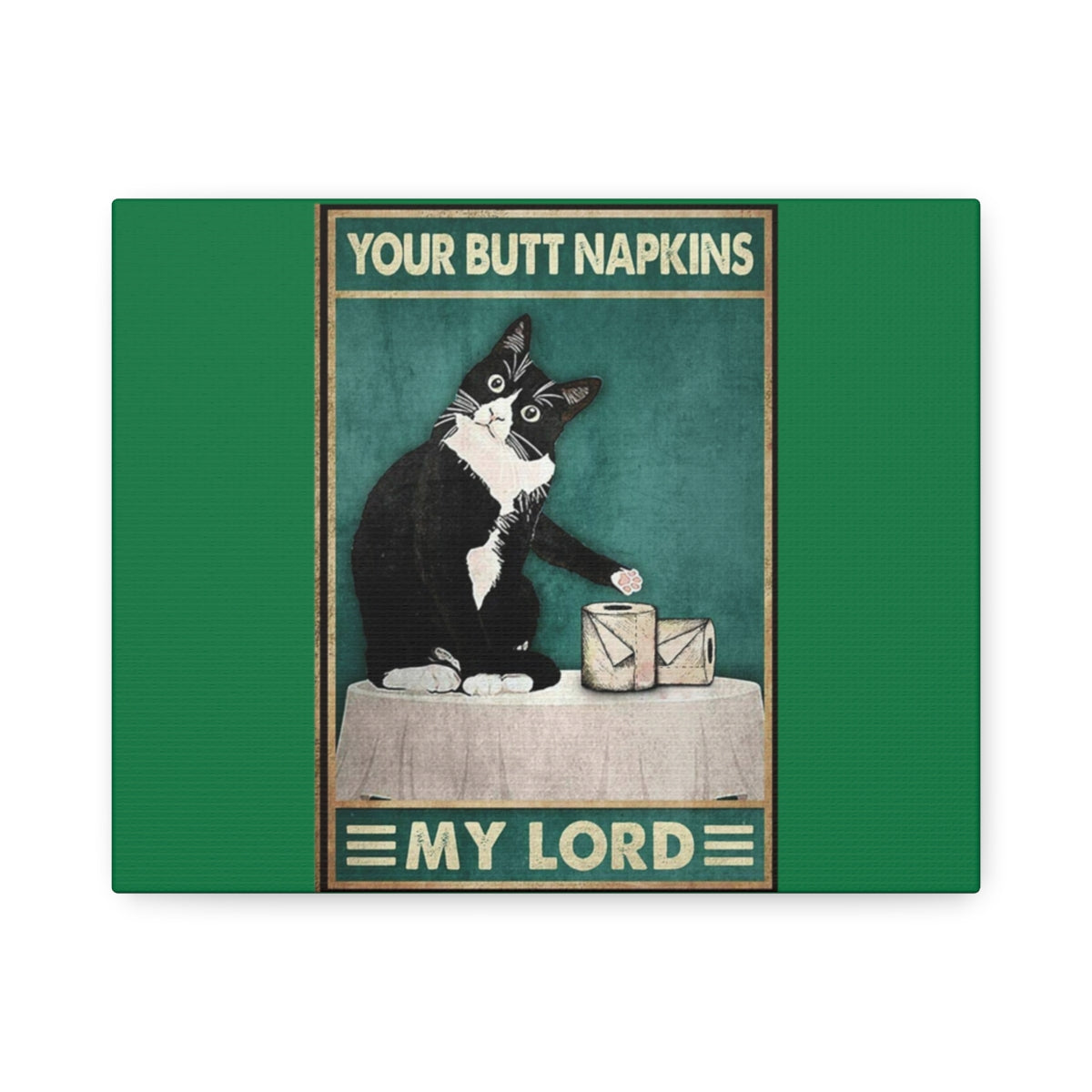 Your Butt Napkins My Lord - Polyester Canvas