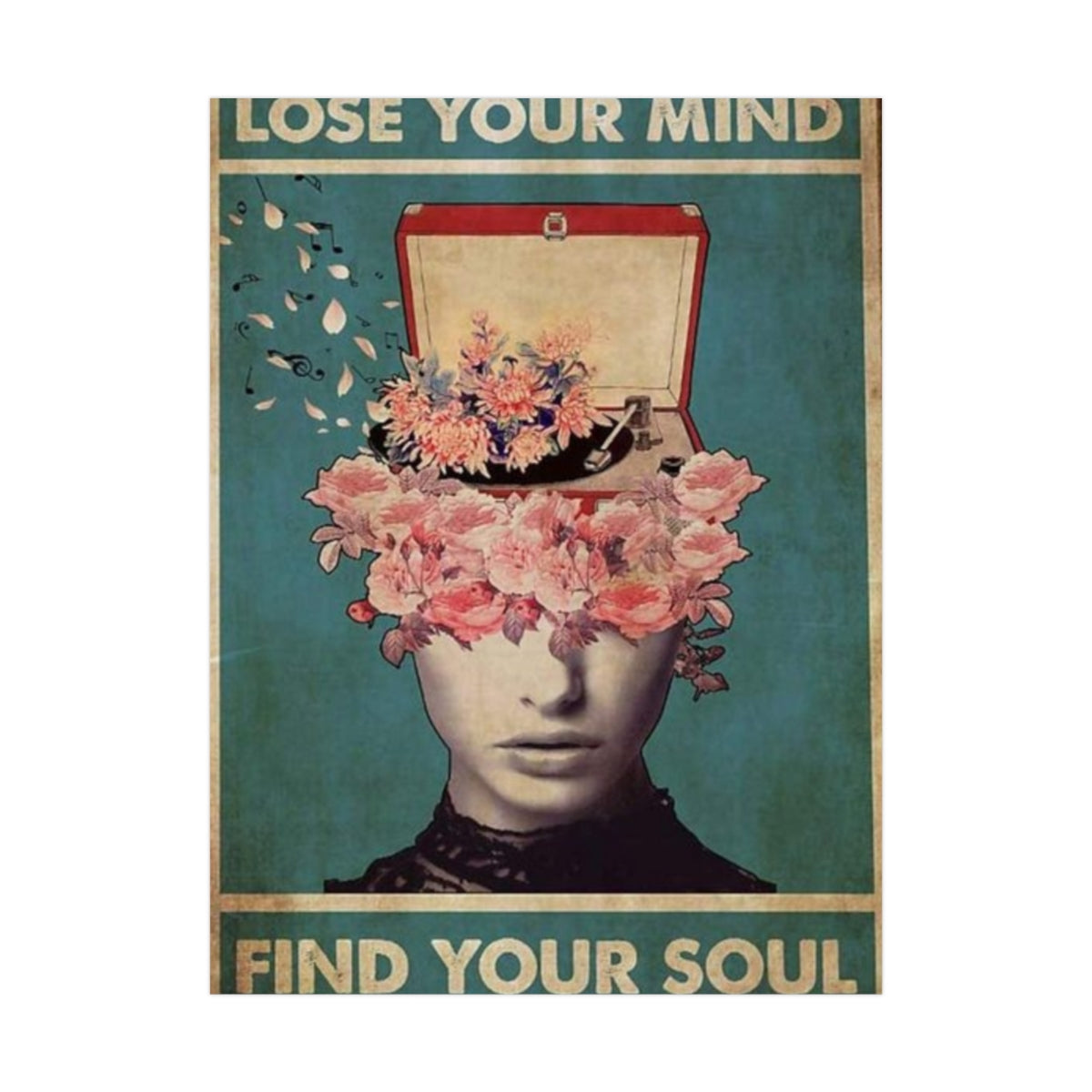 Lose Your Mind, Find Your Soul - Rolled Prints