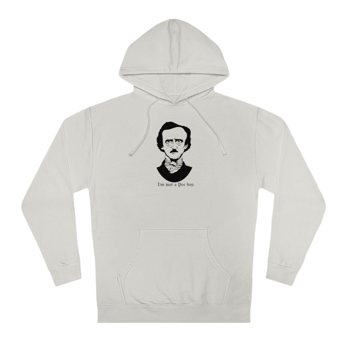 I'm Just A Poe Boy - Unisex Hooded Sweatshirt