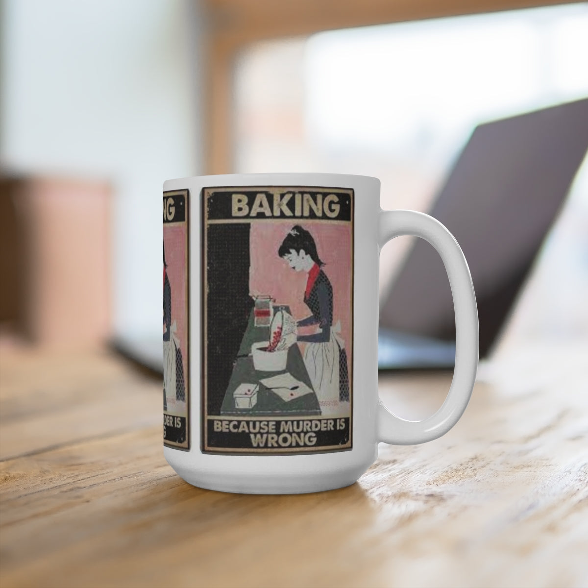 Baking, because murder is wrong - Ceramic Mug 15oz