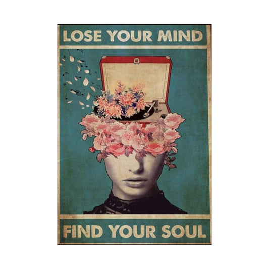 Lose Your Mind, Find Your Soul - Rolled Prints