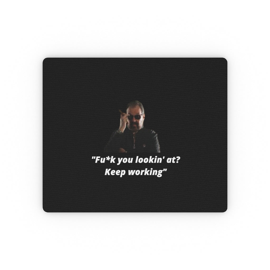 "Fu*k You Lookin' At? Keep Working" - Rectangular Mouse Pad