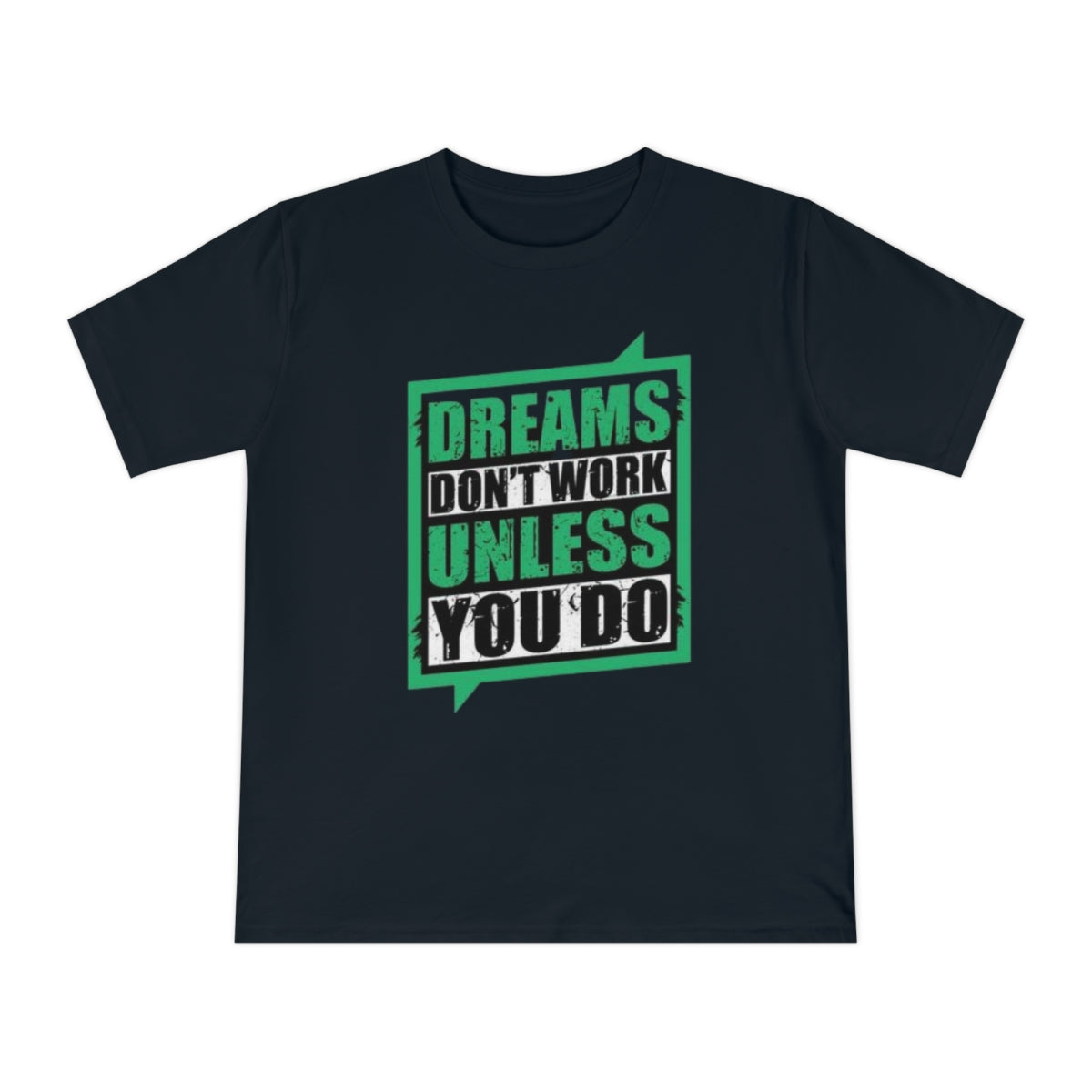 Dreams Don't Work Unless You Do - Unisex Classic Jersey T-shirt