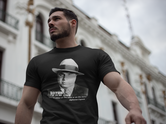 Alphonse Capone - "You're either at the table or on the menu" - Cotton Tee